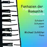 Fantasien der Romantik; Michael Schlüter, Klavier